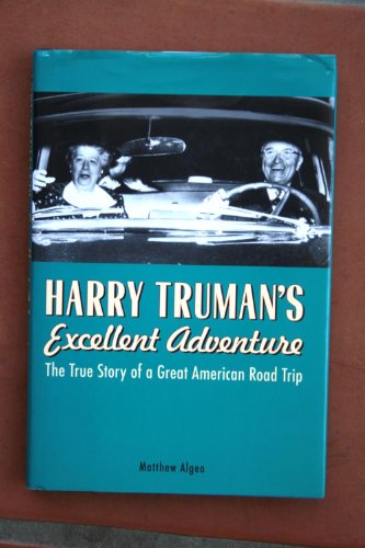 9781556527777: Harry Truman's Excellent Adventure: The True Story of a Great American Road Trip