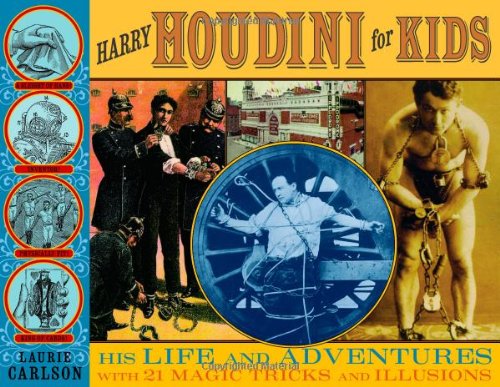 Beispielbild fr Harry Houdini for Kids : His Life and Adventures with 21 Magic Tricks and Illusions zum Verkauf von Better World Books