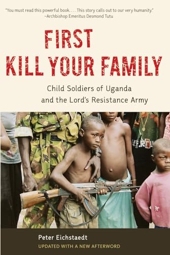 Beispielbild fr First Kill Your Family: Child Soldiers of Uganda and the Lords Resistance Army zum Verkauf von Goodwill of Colorado