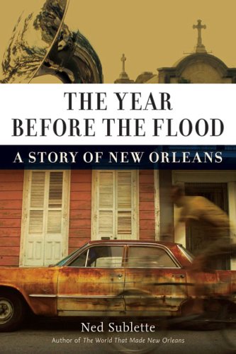 Imagen de archivo de The Year Before the Flood: A Story of New Orleans a la venta por St Vincent de Paul of Lane County