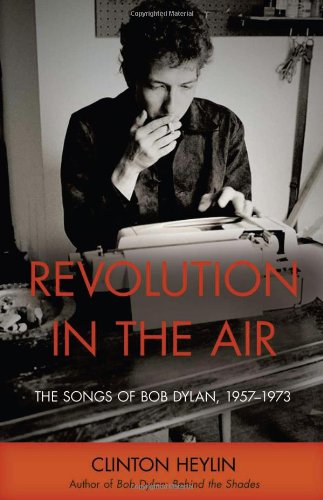 Imagen de archivo de Revolution in the Air: The Songs of Bob Dylan, 1957-1973 (Cappella Books (Hardcover)) a la venta por HPB-Ruby