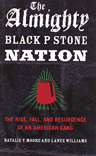 Beispielbild fr The Almighty Black P Stone Nation: The Rise, Fall, and Resurgence of an American Gang zum Verkauf von ThriftBooks-Atlanta