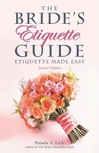 Imagen de archivo de The Bride's Etiquette Guide: Etiquette Made Easy a la venta por Gulf Coast Books