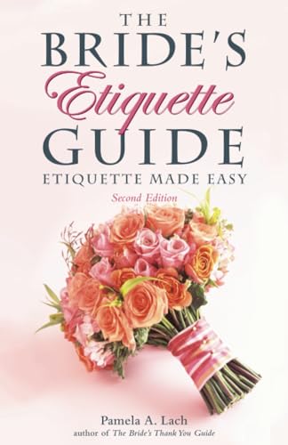 Stock image for The Bride's Etiquette Guide: Etiquette Made Easy for sale by Wonder Book