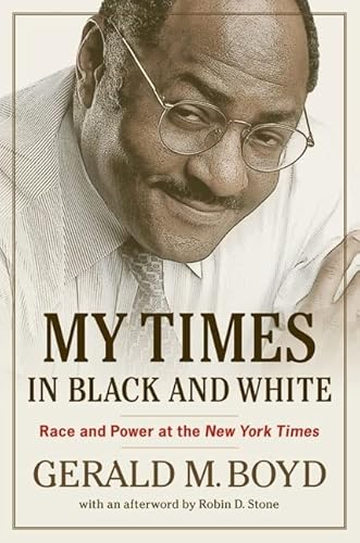 Stock image for My Times in Black and White: Race and Power at the "New York Times" for sale by Bestsellersuk
