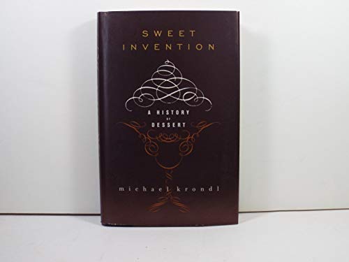 9781556529542: Sweet Invention: A History of Dessert
