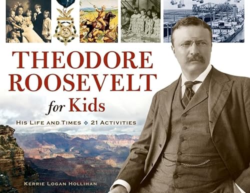 Imagen de archivo de Theodore Roosevelt for Kids : His Life and Times, 21 Activities a la venta por Better World Books: West