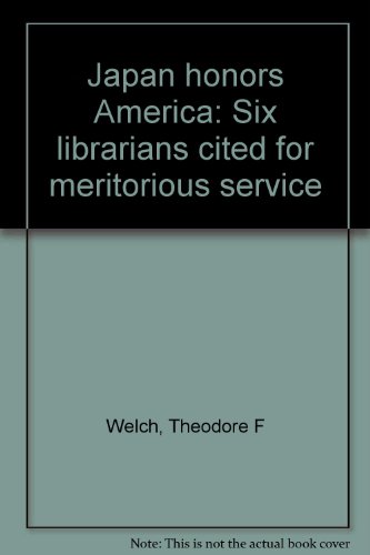 Imagen de archivo de Japan Honors America: Six Librarians Cited for Meritorious Service a la venta por BookOrders