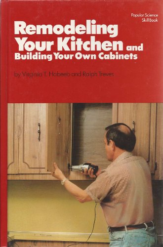 9781556540042: Remodeling Your Kitchen and Building Your Own Cabinets [Hardcover] by