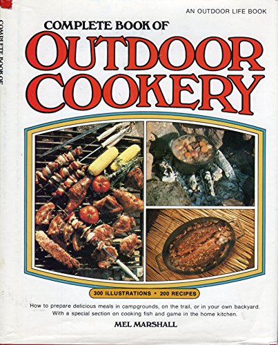 Imagen de archivo de Complete book of outdoor cookery by Marshall, Mel (1983) Hardcove a la venta por Hawking Books