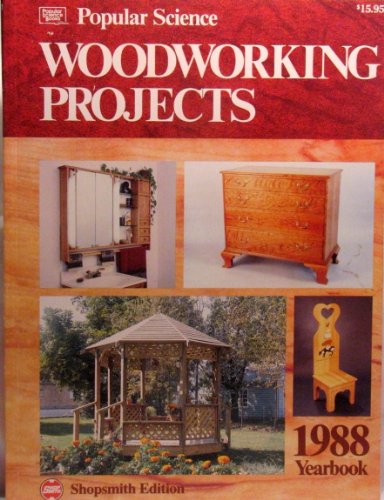 Imagen de archivo de Popular Science Woodworking Projects Yearbook, 1988 a la venta por Better World Books: West