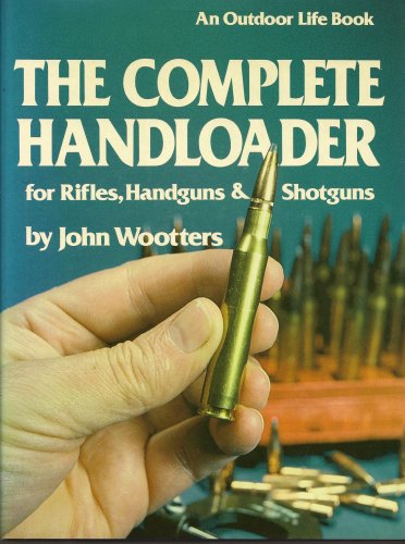9781556540363: The Complete Handloader for Rifles, Handguns & Shotguns