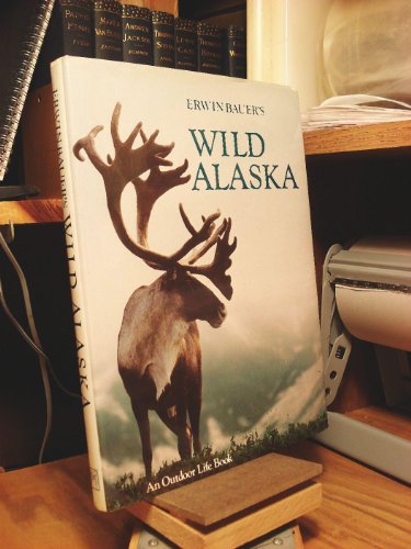 Stock image for Erwin Bauer's Wild Alaska for sale by Wonder Book