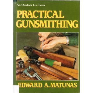 Beispielbild fr PRACTICAL GUNSMITHING. By Edward A. Matunas. zum Verkauf von Coch-y-Bonddu Books Ltd