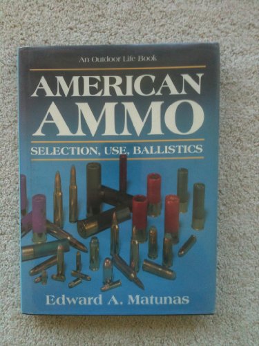 American ammo: Selection, use, ballistics