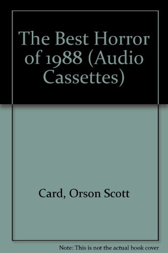 The Best Horror of 1988 (Audio Cassettes) (9781556561313) by Orson Scott Card