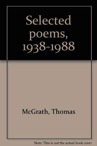 Thomas McGrath: Selected Poems 1938-1988 - McGrath, Thomas