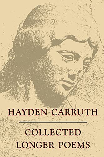 Collected Longer Poems (National Poetry Series) (9781556590597) by Carruth, Hayden