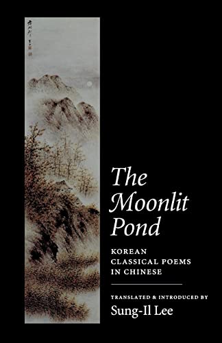 Imagen de archivo de The Moonlit Pond: Korean Classical Poems in Chinese (Latin American Silhouettes) a la venta por Adagio Books