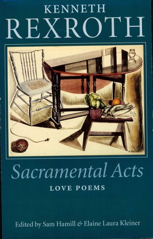 Imagen de archivo de Sacramental Acts: The Love Poems of Kenneth Rexroth a la venta por Decluttr