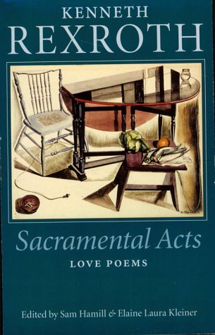9781556590801: Sacramental Acts: The Love Poems of Kenneth Rexroth