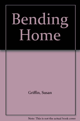 Bending Home: New & Collected Poems (9781556590863) by Griffin, Susan