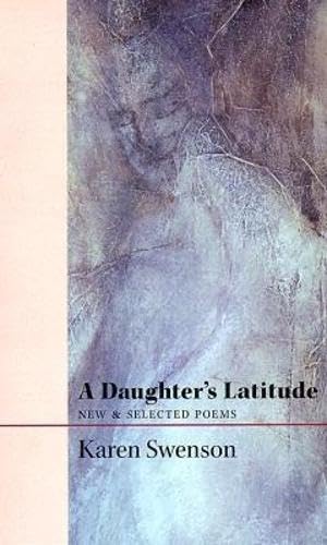 Imagen de archivo de A Daughter's Latitude : New and Selected Poems a la venta por Better World Books: West