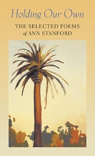 Beispielbild fr Holding Our Own : The Selected Poetry of Ann Stanford zum Verkauf von Better World Books: West