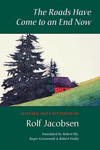 Beispielbild fr The Roads Have Come to an End Now: Selected and Last Poems of Rolf Jacobsen zum Verkauf von ThriftBooks-Atlanta