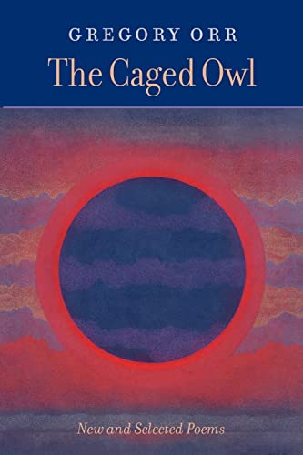 Beispielbild fr The Caged Owl: New & Selected Poems zum Verkauf von Goodwill of Colorado