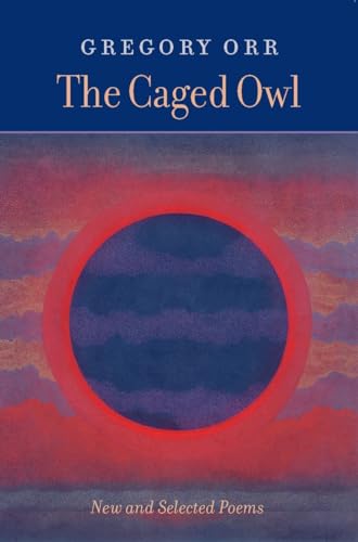 The Caged Owl: New & Selected Poems