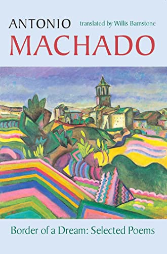 Beispielbild fr Border of a Dream: Selected Poems of Antonio Machado zum Verkauf von Revaluation Books