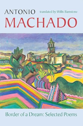 9781556591983: BORDER OF A DREAM: Selected Poems of Antonio Machado