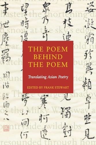 Stock image for The Poem Behind the Poem: Translating Asian Poetry for sale by KuleliBooks