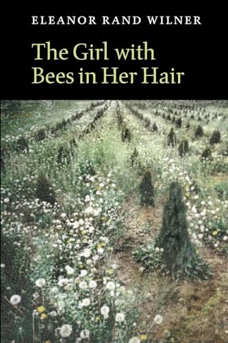 Beispielbild fr The Girl with Bees in Her Hair (Lannan Literary Selections) zum Verkauf von Goodwill of Colorado
