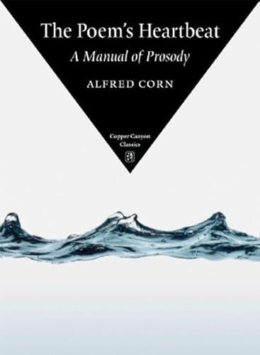 The Poem's Heartbeat : A Manual of Prosody