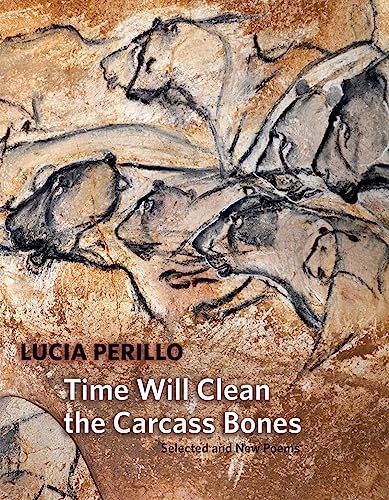 9781556595028: Time Will Clean the Carcass Bones: Selected and New Poems