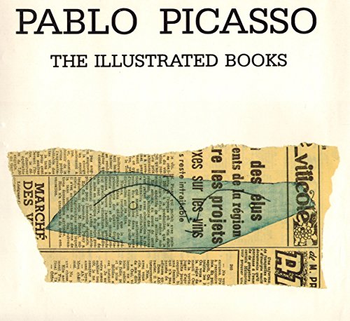 Pablo Picasso: The Illustrated Books. Catalogue Raisonné.