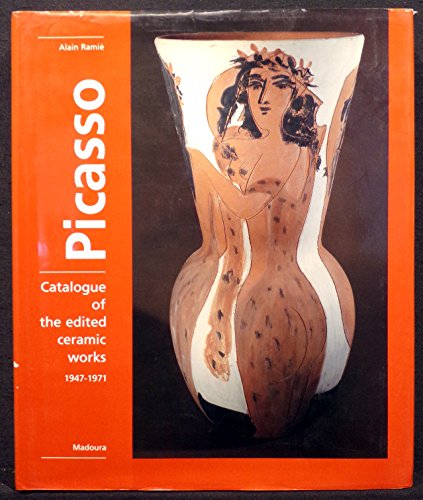 Stock image for Picasso: Catalogue of the Edited Ceramic Works 1947-1971 for sale by GoldenWavesOfBooks