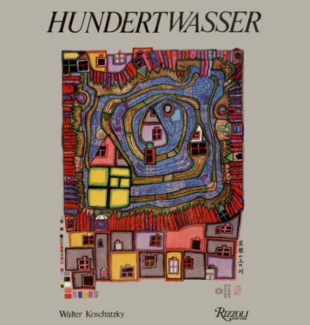 Friedensreich Hundertwasser: The Complete Graphic Work, 1951-86 (9781556600838) by Koschatzky, Walter