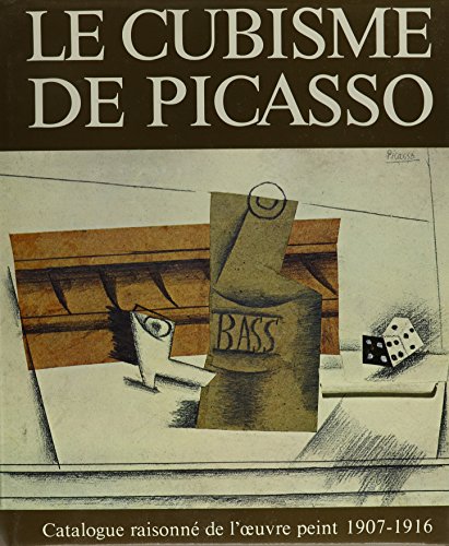 Le Cubisme De Picasso: Catalogue Raisonne De L'Oeuvre Peint 1907-1916 (9781556601019) by Daix, Pierre; Rosselet, Joan