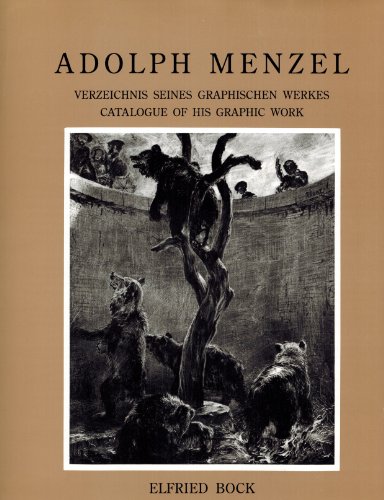 Adolph Menzel: Catalogue of His Graphic Work = Verzeichnis seines graphischen Werkes. [1829-1895]. Catalogue RaisonnÃ©. (German and English Edition) (9781556601248) by Elfried Bock