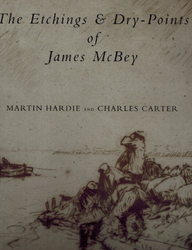 Etchings and Drypoints by James McBey. A Catalogue RaisonnÃ©. (9781556601798) by Martin Hardie; Charles Carter