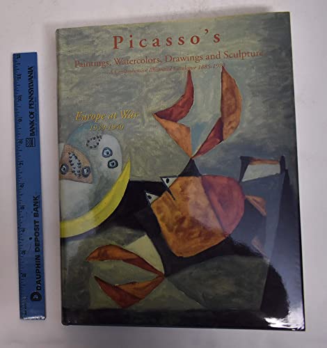 9781556602351: Picasso's Paintings, Watercolors, Drawings and Sculpture: Europe at War, 1939-1940