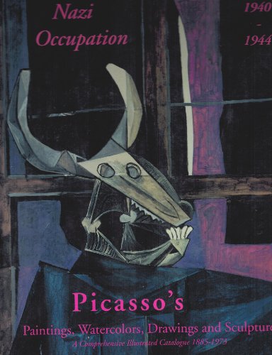 Beispielbild fr Picasso's Paintings, Watercolors, Drawings and Sculpture. A Comprehensive Illustrated Catalogue 1885-1973. Nazi Occupation, 1940-1944 Second Edition, Revised and Enlarged. zum Verkauf von Elder's Bookstore
