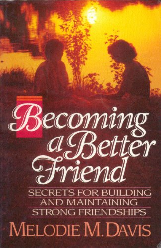 Beispielbild fr Becoming a Better Friend zum Verkauf von Wonder Book