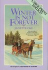Winter is Not Forever (Seasons of the Heart #3) (9781556610080) by Oke, Janette