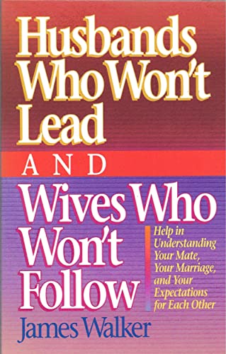 Beispielbild fr Husbands Who Won't Lead and Wives Who Won't Follow zum Verkauf von SecondSale