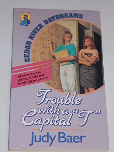 Imagen de archivo de Trouble With a Capital T (Cedar River Daydreams #2) a la venta por SecondSale