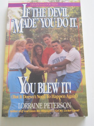 Stock image for If the Devil Made You Do It, You Blew It. for sale by Christian Book Store